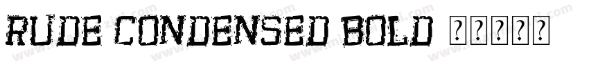 Rude Condensed Bold字体转换
